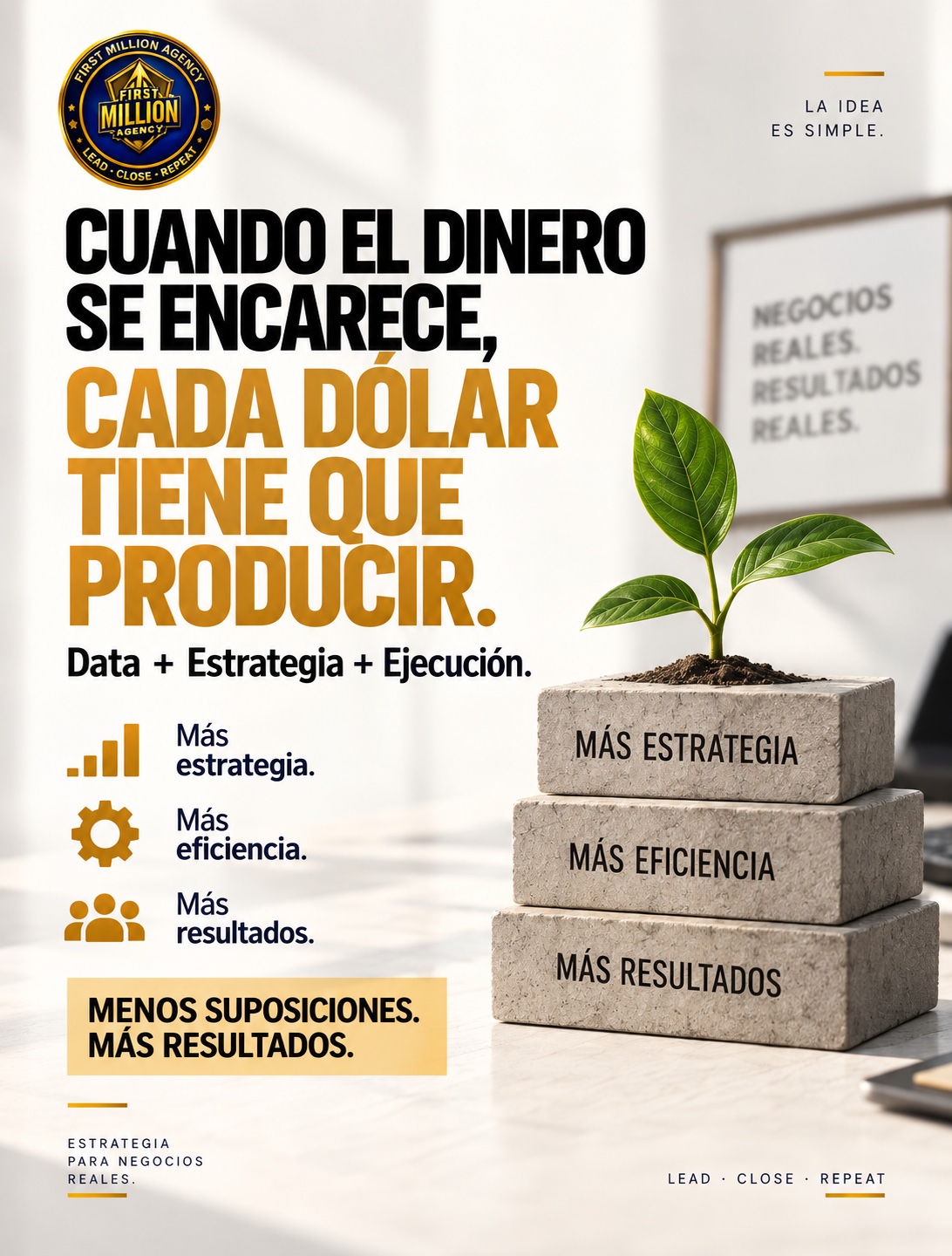 Cuando el dinero se encarece cada dólar tiene que producir: más estrategia, más eficiencia, más resultados
